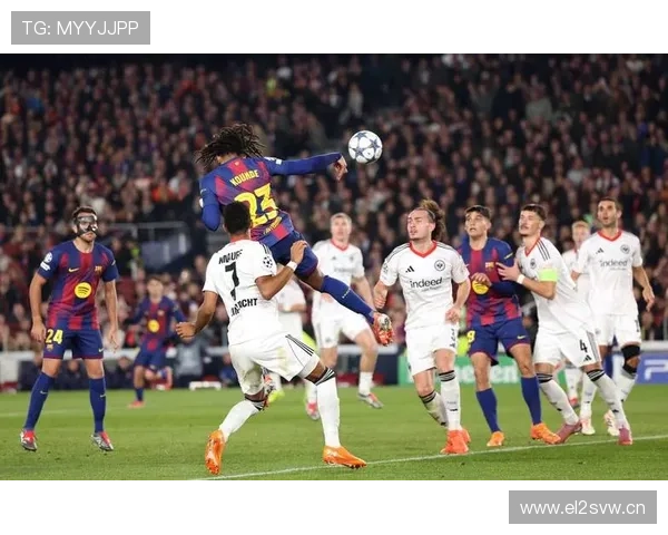 巴萨重返欧冠强队行列趋势明确，对欧战竞争格局带来变化